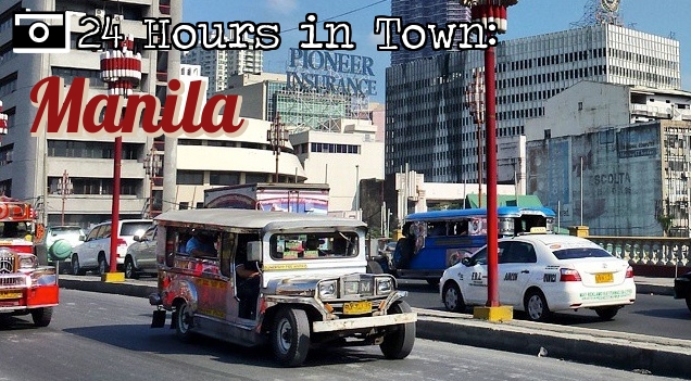 24 Hours in Town: Manila 