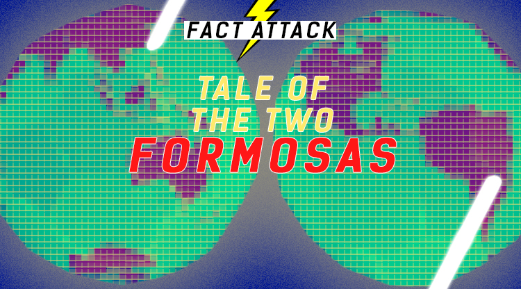 Fact attack! Taiwan (formerly Formosa) is exactly opposite Formosa Province, Argentina, on the globe